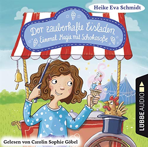 Der zauberhafte Eisladen: Einmal Magie mit Schokosoße. Teil 2. (Der zauberhafte Eisladen-Reihe, Band 2)