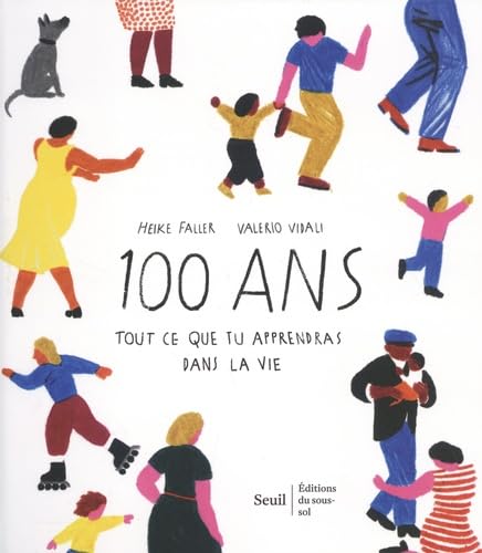 100 ans. Tout ce que tu apprendras dans la vie
