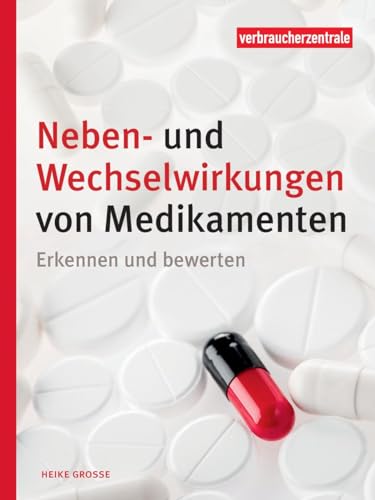 Neben- und Wechselwirkungen von Medikamenten: Erkennen und bewerten