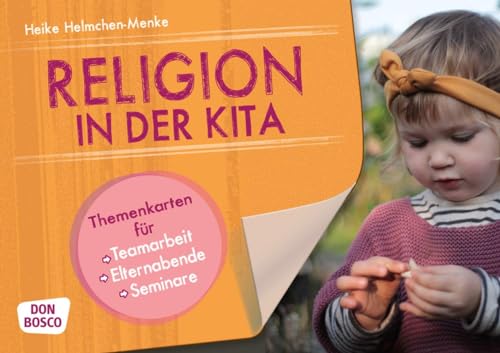 Religion in der Kita: Themenkarten für Teamarbeit, Elternabende, Seminare (Themenkarten für Teamarbeit, Elternabende und Seminare)
