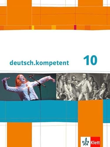 deutsch.kompetent 10: Schulbuch mit Onlineangebot Klasse 10 (deutsch.kompetent. Allgemeine Ausgabe ab 2012) von Klett