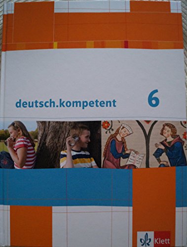 deutsch.kompetent 6: Schulbuch mit Onlineangebot Klasse 6 (deutsch.kompetent. Allgemeine Ausgabe ab 2012)