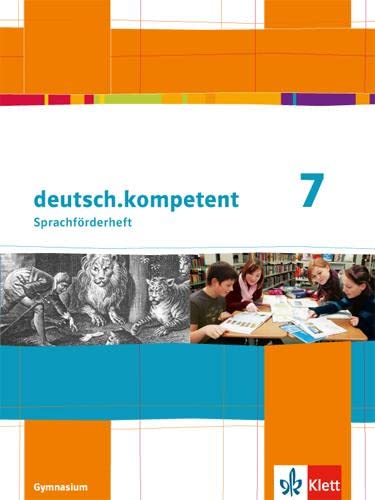 deutsch.kompetent 7: Sprachförderheft Klasse 7 (deutsch.kompetent. Allgemeine Ausgabe ab 2012)