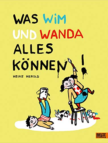 Was Wim und Wanda alles können: Vierfarbiges Bilderbuch von Beltz GmbH, Julius