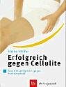 Erfolgreich gegen Cellulite Das Aktivprogramm gegen Problemzonen. Aktiv + gesund Erfolgreich gegen Cellulite Das Aktivprogramm gegen Problemzonen. Aktiv + gesund