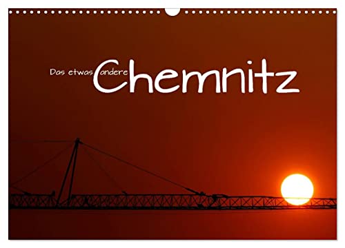 Das etwas andere Chemnitz (Wandkalender 2024 DIN A3 quer), CALVENDO Monatskalender