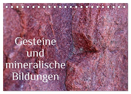 Gesteine und mineralische Bildungen (Tischkalender 2024 DIN A5 quer), CALVENDO Monatskalender