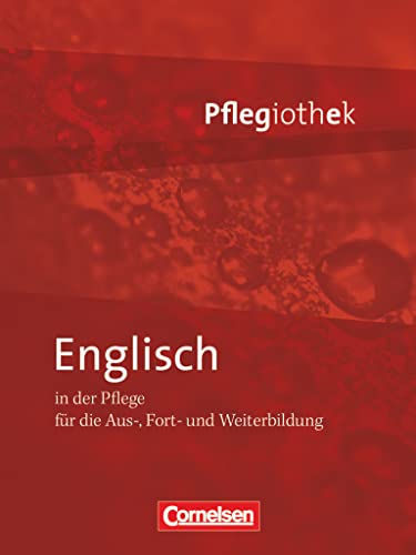 Pflegiothek - Für die Aus-, Fort- und Weiterbildung - Einführung und Vertiefung für die Aus-, Fort-, und Weiterbildung: Englisch in der Pflege - Fachbuch von Cornelsen Verlag GmbH