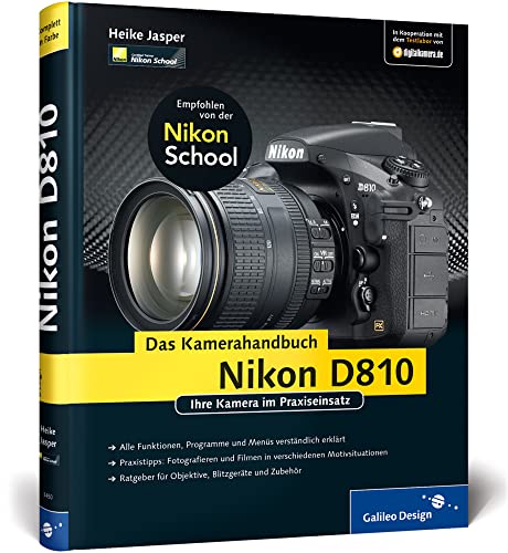 Nikon D810. Das Kamerahandbuch: Praxiswissen und Expertentipps zu Ihrer Kamera (Galileo Design)