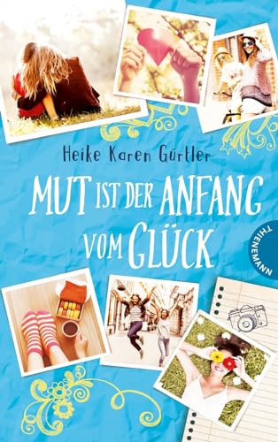 Mut ist der Anfang vom Glück von Thienemann-Esslinger Verlag GmbH