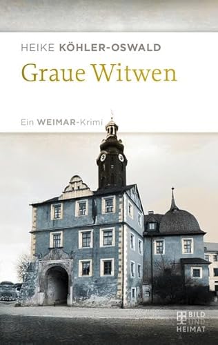 Graue Witwen: Ein Weimar-Krimi Graue Witwen: Ein Weimar-Krimi