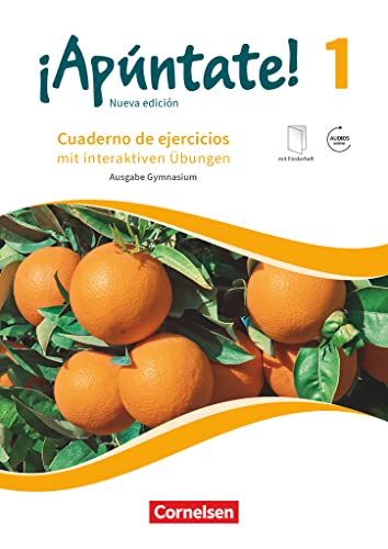 ¡Apúntate! - Spanisch als 2. Fremdsprache - Ausgabe 2016 - Band 1: Gymnasium - Cuaderno de ejercicios mit interaktiven Übungen online - Mit eingelegtem Förderheft und Audios online ¡Apúntate! - Spanisch als 2. Fremdsprache - Ausgabe 2016 - Band 1: Gymnasium - Cuaderno de ejercicios mit interaktiven Übungen online - Mit eingelegtem Förderheft und Audios online