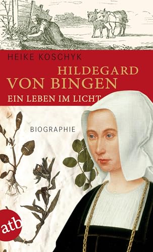 Hildegard von Bingen. Ein Leben im Licht: Biographie von Aufbau Tb