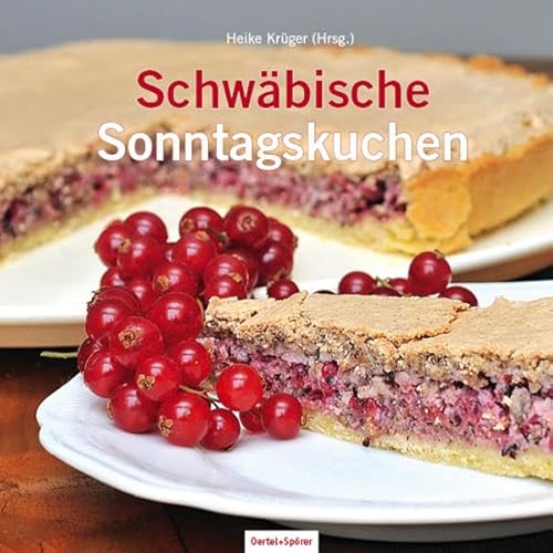 Schwäbische Sonntagskuchen: Immer wieder sonntags... Torten, Kuchen, Feingebäck