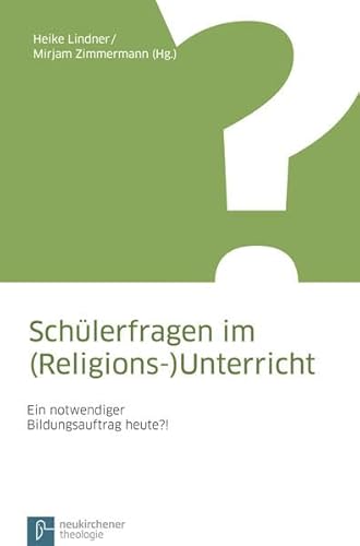 Schülerfragen im (Religions-)Unterricht: Ein notwendiger Bildungsauftrag heute?! von Vandenhoeck & Ruprecht GmbH & Co. KG