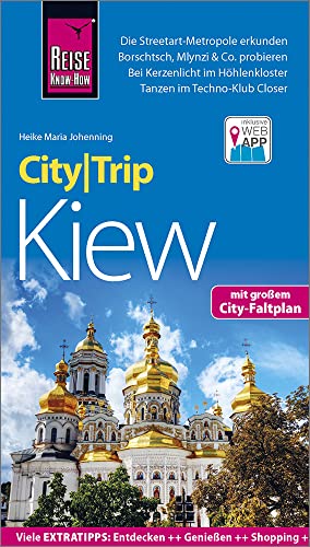 Reise Know-How CityTrip Kiew: Reiseführer mit Stadtplan und kostenloser Web-App Reise Know-How CityTrip Kiew: Reiseführer mit Stadtplan und kostenloser Web-App