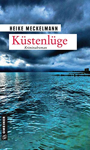 Küstenlüge: Kriminalroman (Kriminalromane im GMEINER-Verlag)