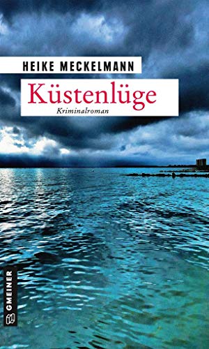 Küstenlüge: Kriminalroman (Kriminalromane im GMEINER-Verlag)