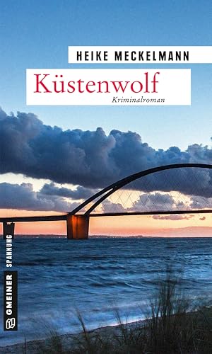 Küstenwolf: Kriminalroman (Kriminalromane im GMEINER-Verlag) (Kommissare Westermann und Hartwig) von Gmeiner Verlag