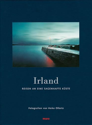 Irland: Reisen an eine sagenhafte Küste