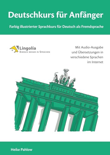 Deutschkurs für Anfänger: Farbig illustrierter Sprachkurs für Deutsch als Fremdsprache von Engelsdorfer Verlag