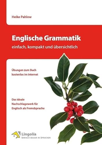 Englische Grammatik - einfach, kompakt und übersichtlich: Übungen zum Buch kostenlos im Internet. Das ideale Nachschlagewerk für Englisch als Fremdsprache