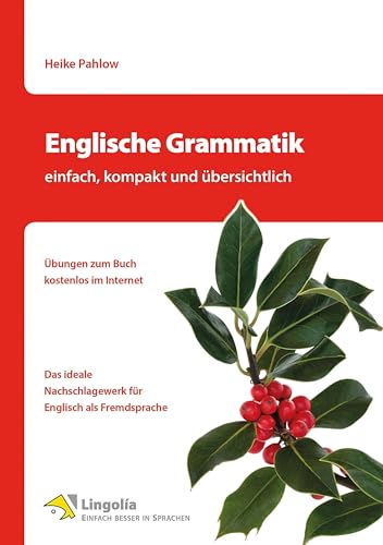 Englische Grammatik - einfach, kompakt und übersichtlich: Übungen zum Buch kostenlos im Internet. Das ideale Nachschlagewerk für Englisch als Fremdsprache von Engelsdorfer Verlag