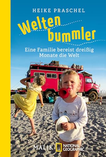 Weltenbummler: Eine Familie bereist dreißig Monate die Welt von Piper Verlag GmbH