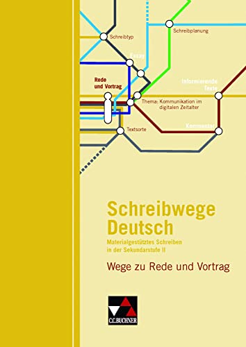 Schreibwege Deutsch / Wege zu Rede und Vortrag: Schreibtraining für die Sekundarstufe II (Schreibwege Deutsch: Schreibtraining für die Sekundarstufe II)