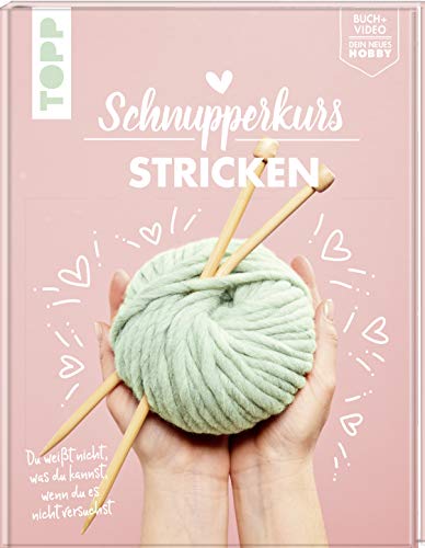 Schnupperkurs - Stricken: Du weißt nicht, was du kannst, wenn du es nicht versuchst Schnupperkurs - Stricken: Du weißt nicht, was du kannst, wenn du es nicht versuchst