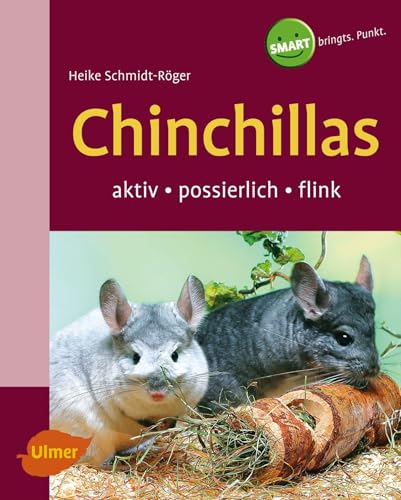 Chinchillas: Aktiv-possierlich-flink (SMART) von Ulmer Eugen Verlag