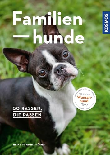 Familienhunde: 50 Rassen, die passen von Kosmos
