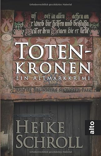 Totenkronen - Ein Altmarkkrimi: Judith Brunners sechster Fall von alto-Verlag Berlin
