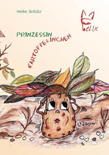 Prinzessin Kartoffelinchen von Felix, Verlag AG