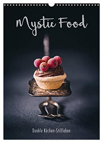 Mystic Food Dunkle Küchen-Stillleben (Wandkalender 2025 DIN A3 hoch), CALVENDO Monatskalender