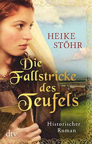 Die Fallstricke des Teufels: Historischer Roman (Teufel von Pirna-Reihe, Band 1)