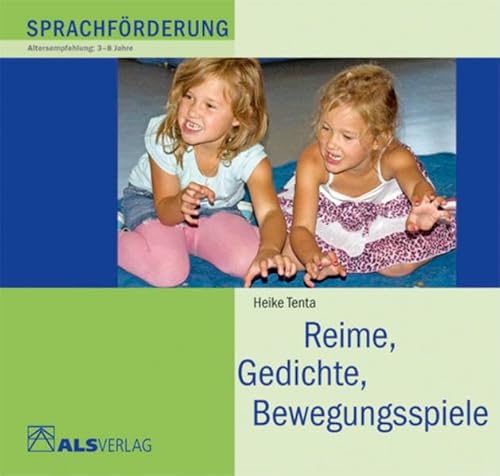 Reime, Gedichte, Bewegungsspiele: Sprachförderung. Altersempfehlung: 3-8 Jahre (ALS-Studio-Reihe, Sprachförderung)