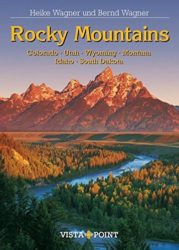 Rocky Mountains: Colorado·Utah·Wyoming·Montana·Idaho·South Dakota (Vista Point Reiseplaner) von Vista Point