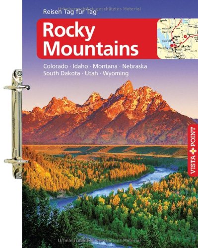 Rocky Mountains. Tourplaner: Colorado - Utah - Wyoming - Montana - Idaho - South Dakota