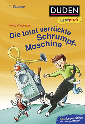 Duden Leseprofi – Die total verrückte Schrumpf-Maschine, 1. Klasse: Kinderbuch für Erstleser ab 6 Jahren