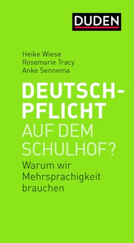 Deutschpflicht auf dem Schulhof?: Warum wir Mehrsprachigkeit brauchen (Debattenbücher)