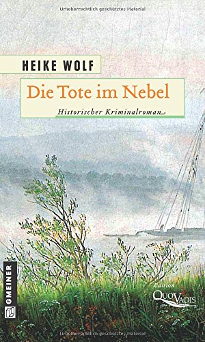 Die Tote im Nebel: Historischer Kriminalroman (Historische Romane im GMEINER-Verlag) von Gmeiner Verlag