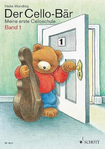 Der Cello-Bär, Bd. 1: Meine erste Celloschule: Meine erste Celloschule. Band 1. Violoncello. Schülerheft. Der Cello-Bär, Bd. 1: Meine erste Celloschule: Meine erste Celloschule. Band 1. Violoncello. Schülerheft.