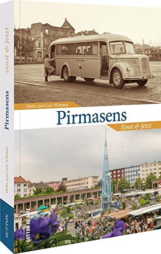 Wandel. 55 Bildpaare veranschaulichen die Entwicklung der Stadt seit den 1950er Jahren.: Einst und Jetzt von Sutton Verlag GmbH