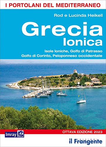 Grecia ionica. Isole Ioniche, Golfo di Patrasso, Golfo di Corinto, Peloponneso occidentale (I portolani del Mediterraneo)