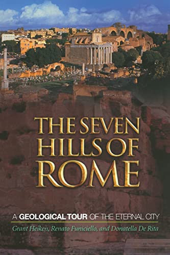 The Seven Hills of Rome: A Geological Tour Of The Eternal City von Princeton University Press