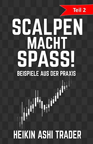 Scalpen macht Spass 2: Teil 2: Beispiele aus der Praxis (Scalpen macht Spaß!, Band 2) von CREATESPACE