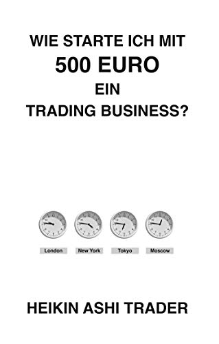 Wie starte ich mit 500 Euro ein Trading-Business?