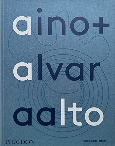 Aino + Alvar Aalto: A Life Together von Phaidon Press