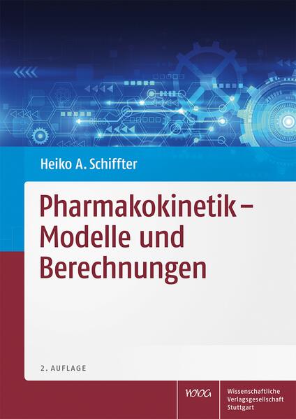 Pharmakokinetik - Modelle und Berechnungen von Wissenschaftliche Verlagsgesellschaft Stuttgart